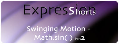 Expression Shorts - Swinging Motion - Math.sin() part 2 1