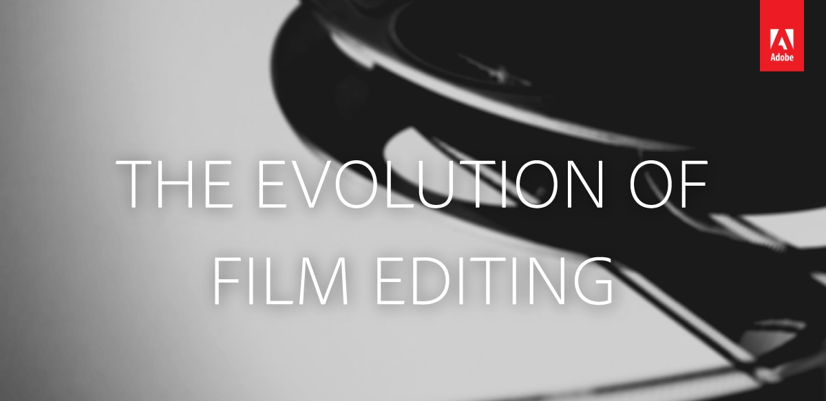 The Evolution of Film Editing 4