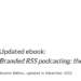 Updated ebook: <em>Branded RSS Podcasting: the definitive guide</em> 25