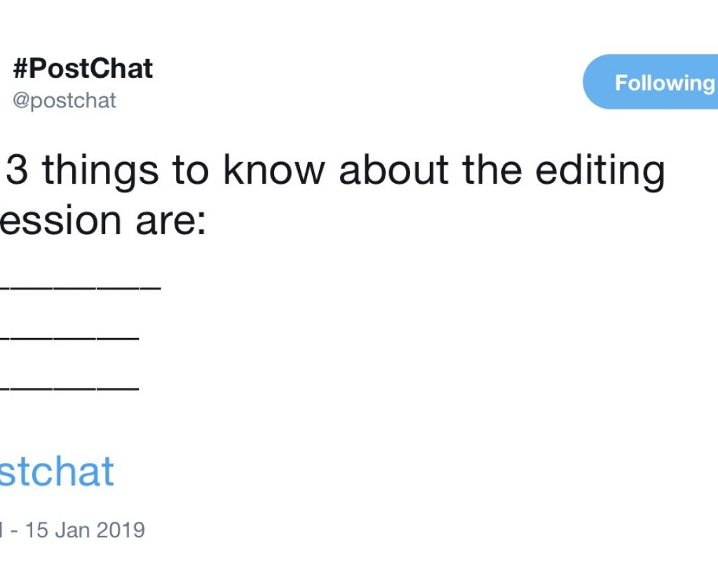 PostChat asks: The 3 things to know about the editing profession are? 1