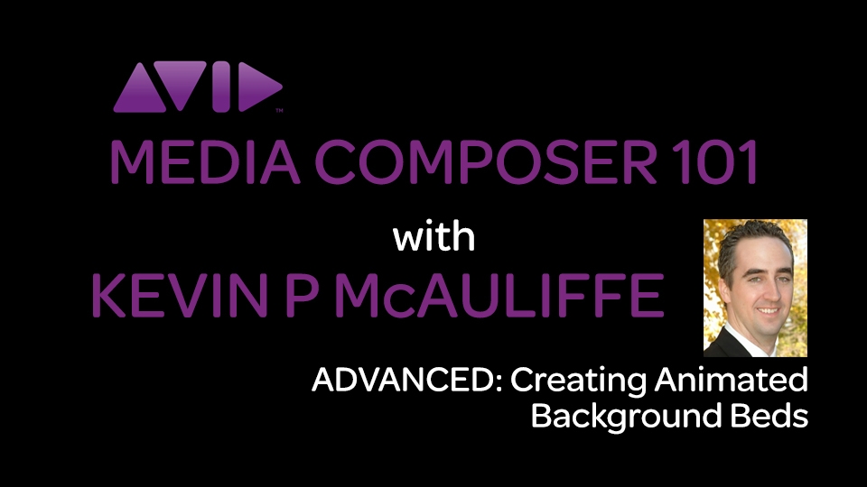 Media Composer 101 - Advanced - Creating Animated Background Beds 8