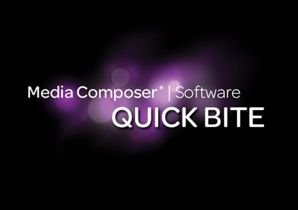 Media Composer Quick Bite 1 1