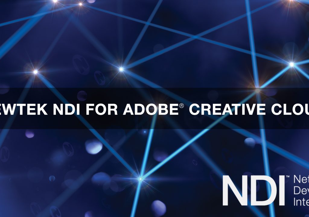 NAB 2016: NDI for Adobe Creative Cloud apps eliminates upload times 1