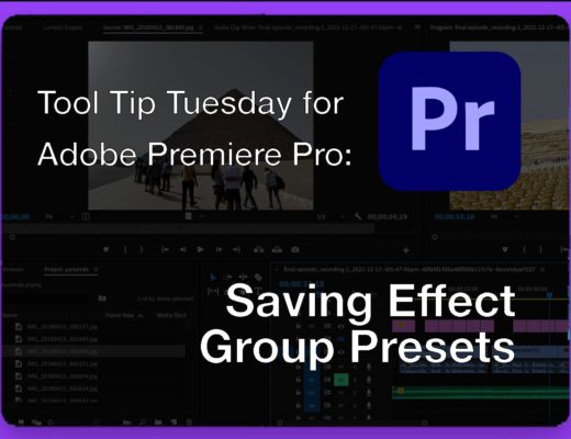 Tool Tip Tuesday for Adobe Premiere Pro: Saving Group Presets 3