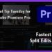 Tool Tip Tuesday for Adobe Premiere Pro: Fastest Split Edits 4
