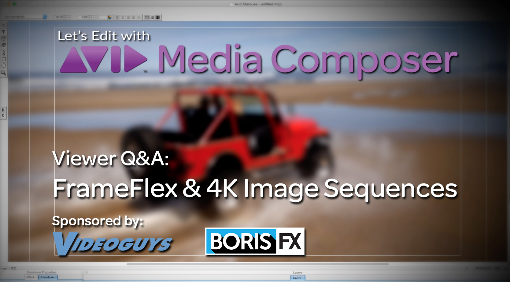 Let's Edit with Media Composer - FrameFlex and Larger than HD Image Sequences 1