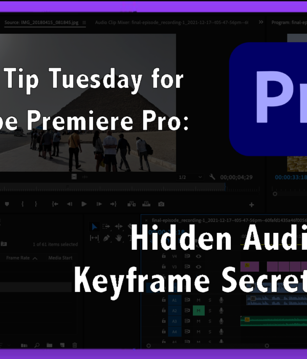 Tool Tip Tuesday for Adobe Premiere: Hidden Audio Keyframes secrets 1