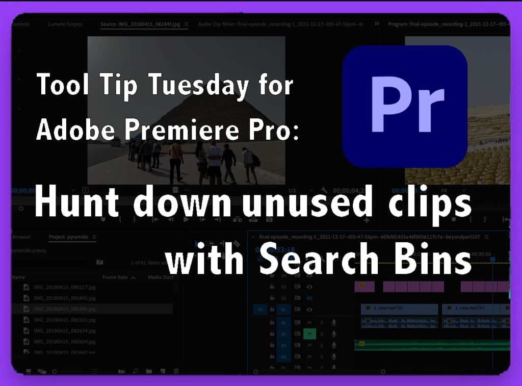 Tool Tip Tuesday for Adobe Premiere Pro: Hunt Down Unused Clips 10 Tool Tip Tuesday for Adobe Premiere Pro: Hunt Down Unused Clips 10
