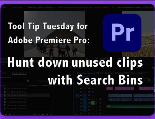 Tool Tip Tuesday for Adobe Premiere Pro: Hunt Down Unused Clips 19