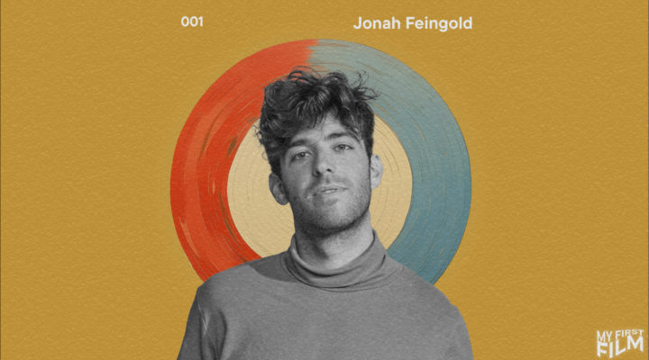 Director Jonah Feingold on Debut Feature "Dating and New York" | My First Film Podcast 1