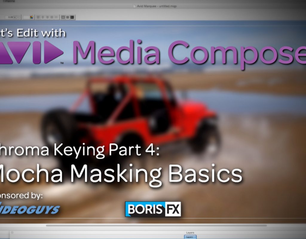 Let's Edit with Media Composer - Keying Part 4 - Mocha Masking Basics