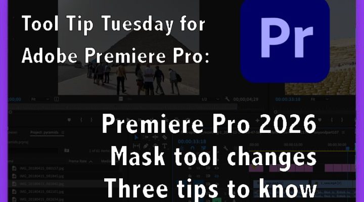 Tool Tip Tuesday for Adobe Premiere Pro: 2026 Mask Tool Changes to know! 1