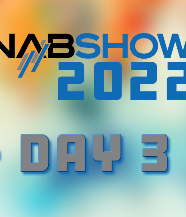 Day 3 // NAB 2022 1