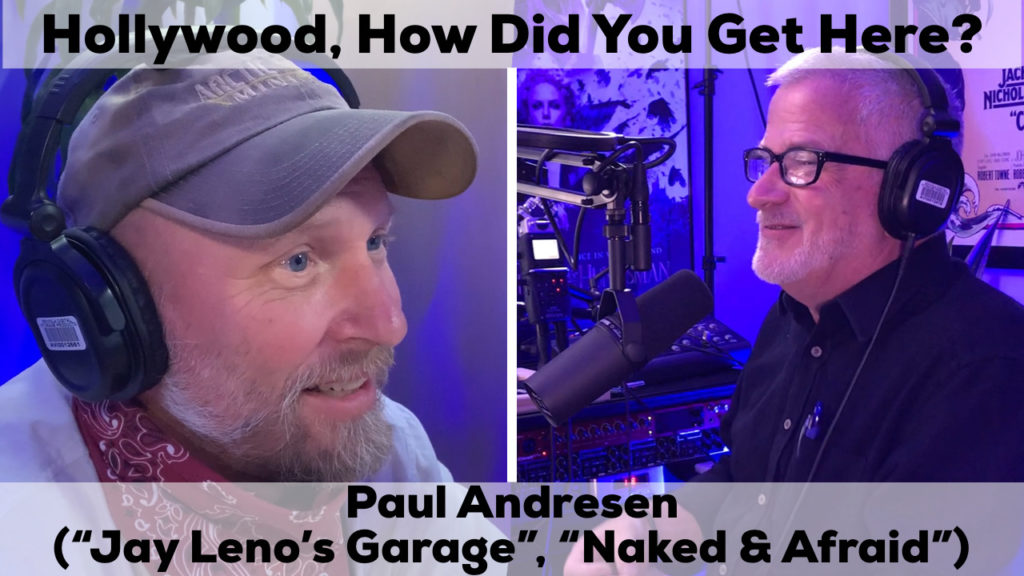 Paul Andresen on hollywood how did you get here podcast