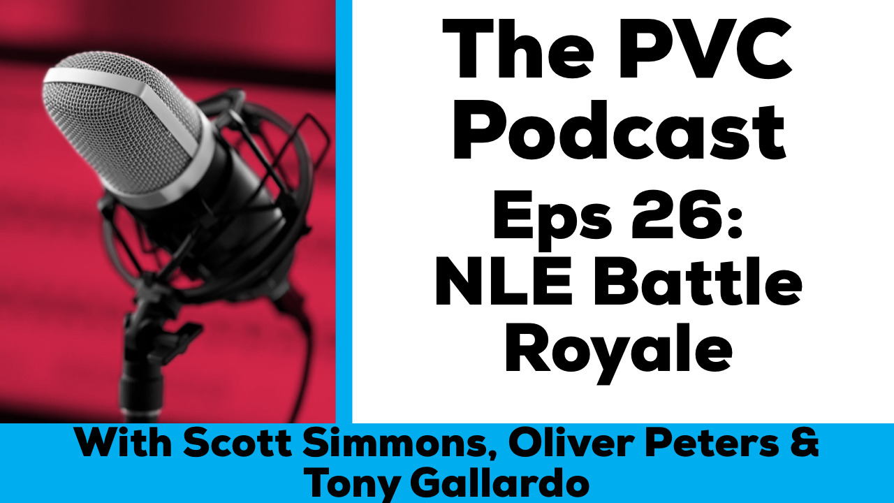 PVC Podcast eps 26 NLE Battle Royale