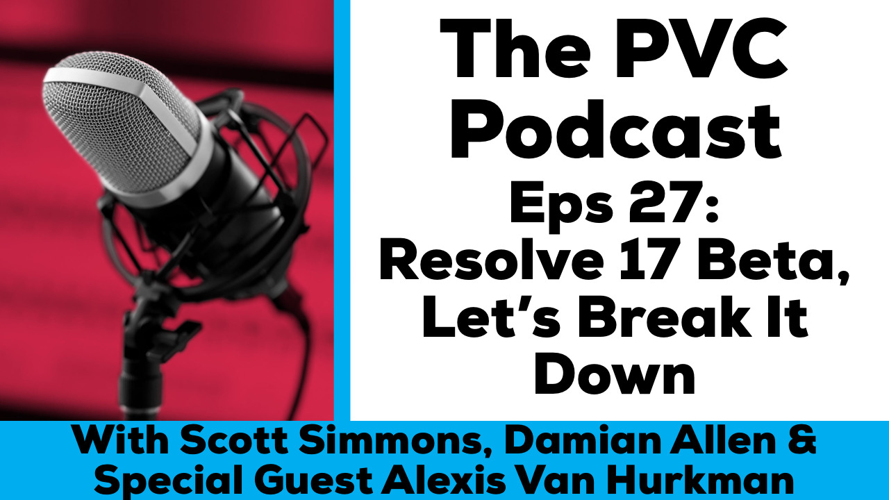 PVC Podcast eps 27 Resolve 17 beta