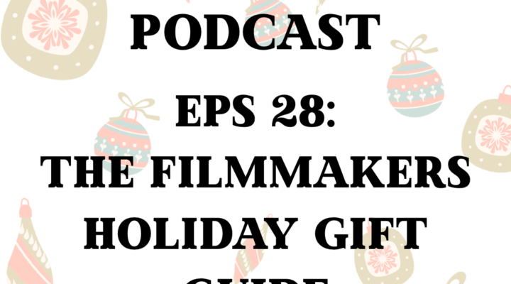PVC Podcast Eps 28: The Filmmakers Holiday Gift Guide 1