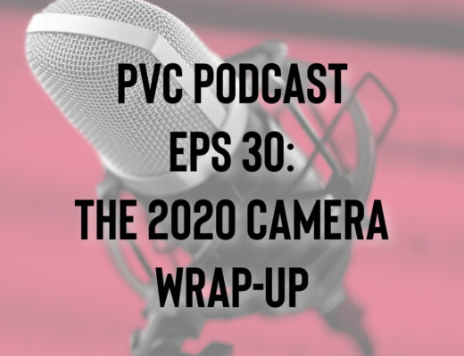PVC Podcast Eps 30: The PVC 2020 Camera Wrap-Up 28