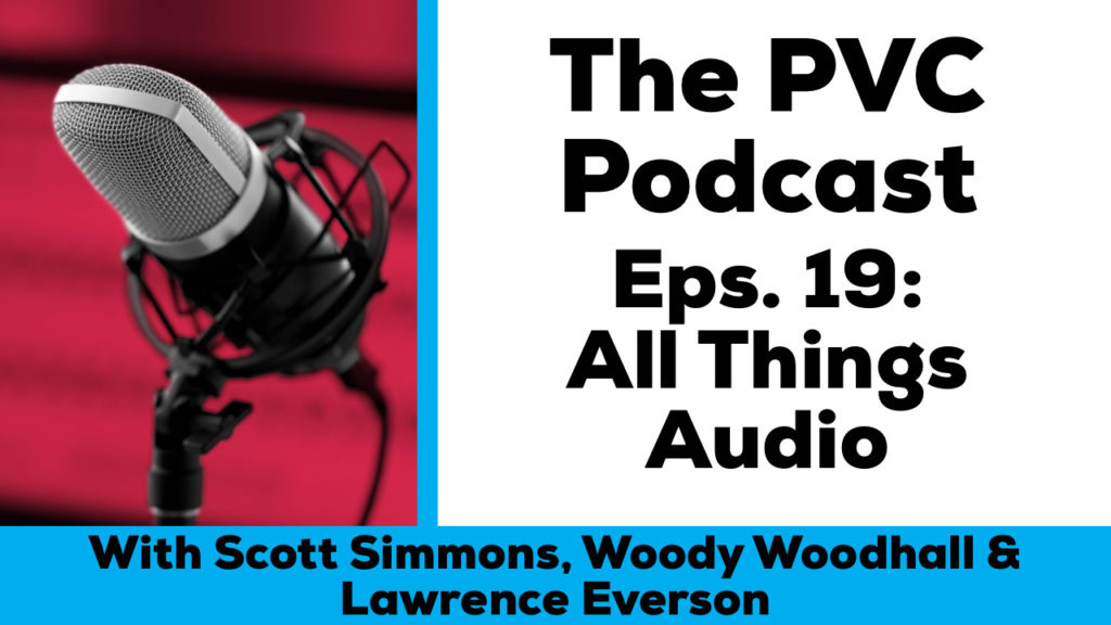 PVC Podcast 19, All Things Audio
