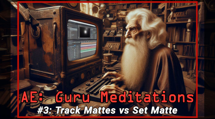 After Effects: Track Mattes vs Set Matte 1