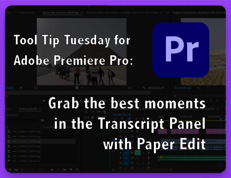 Tool Tip Tuesday for Adobe Premiere: Grab the best Moments in the Transcript Panel with Paper Edit 13
