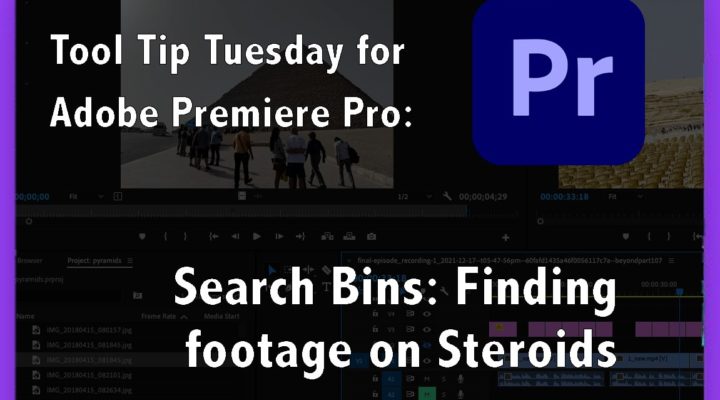 Tool Tips Tuesday for Adobe Premiere Pro: Searching Smarter in Premiere Pro with the power of SEARCH BINS 1
