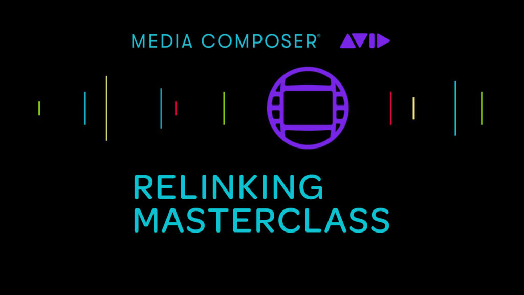 Media Composer Relinking Masterclass 1