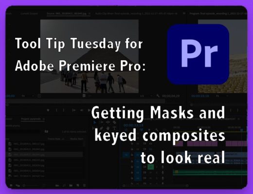 Tool Tip Tuesday for Adobe Premiere Pro: Getting your Mask/Key to look real 11
