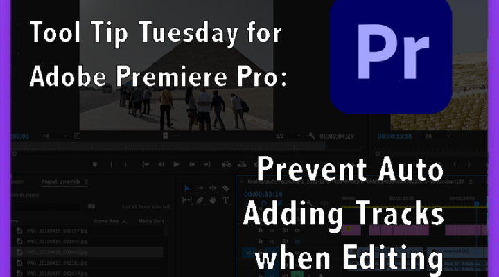 Tool Tip Tuesday for Adobe Premiere: Prevent Auto Adding Tracks when Editing 12