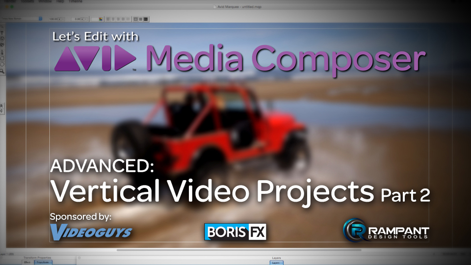 Let’s Edit with Media Composer – ADVANCED – Vertical Video Projects Part 2 8