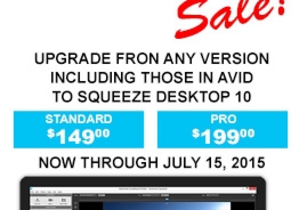 Sorenson Squeeze Summer Sale at Videoguys.com includes Upgrades from any version 1