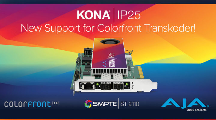 AJA announces KONA IP25 integration with Colorfront software