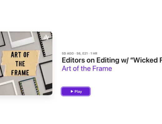 Art of the Frame Podcast: Editors on Editing with “Wicked for Good” Editor Myron Kerstein 6