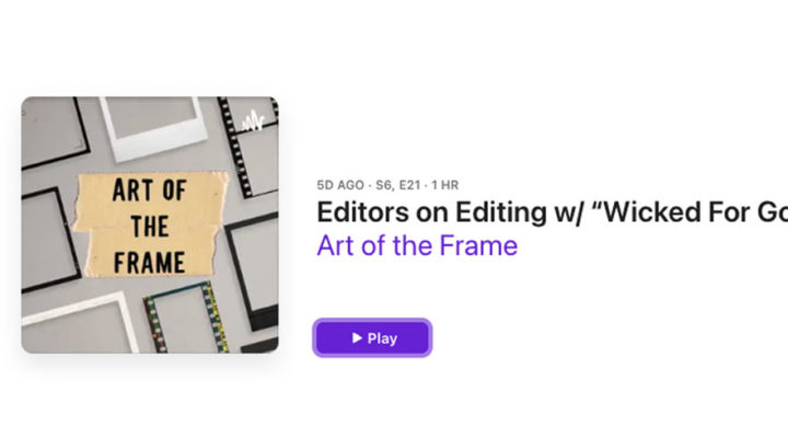 Art of the Frame Podcast: Editors on Editing with “Wicked for Good” Editor Myron Kerstein 1