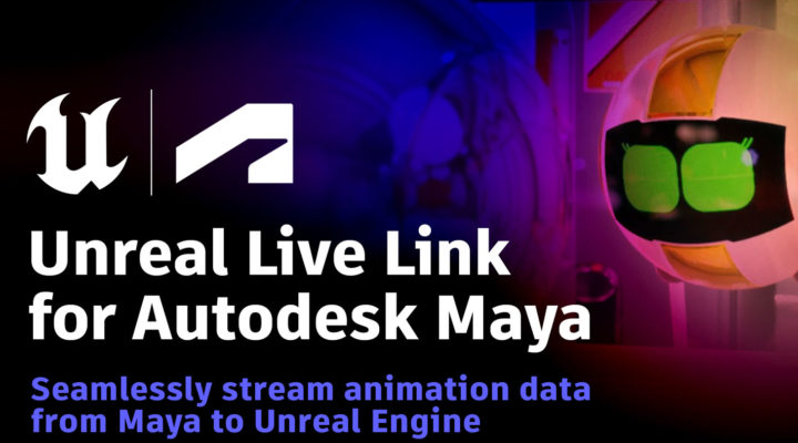 New Unreal plugin for Autodesk Maya is ideal for Virtual Production