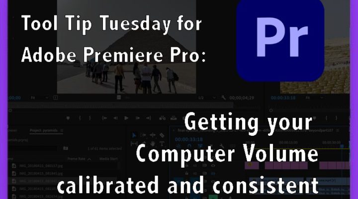 Tool Tip Tuesday for Adobe Premiere: Getting your Computer Volume calibrated 8