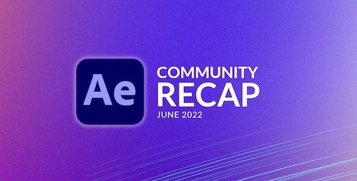 After Effects Roundup for July 2022 16