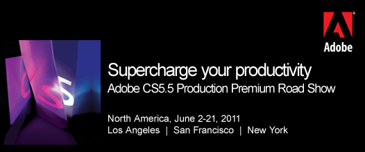 Adobe CS5.5 Production Premium Road Show 4