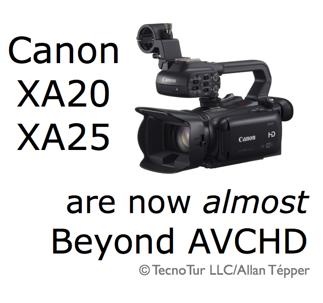 Canon XA20 and XA25 take key steps towards Beyond AVCHD 6