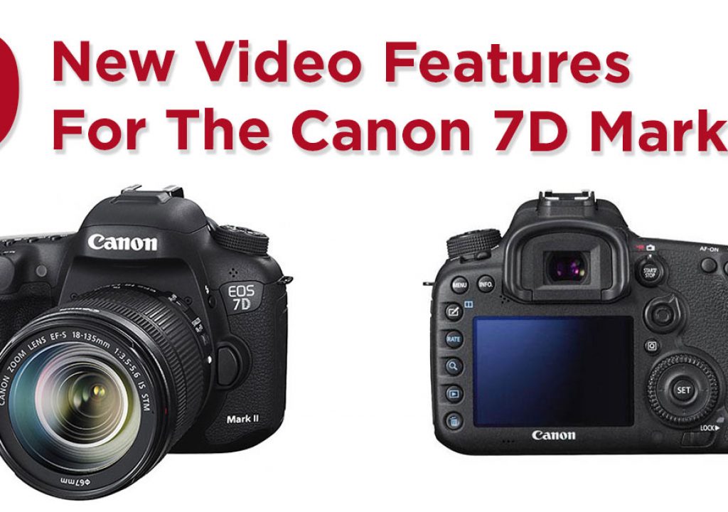 9 New Features That Make The EOS 7D Mark II Canon’s Best DSLR For Video 7