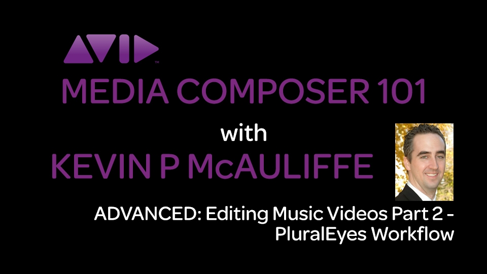 Media Composer 101 - Advanced - Editing Music Videos Part 2 1