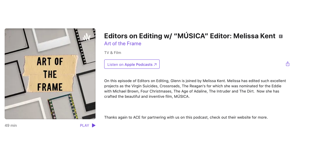 The Art of the Frame Podcast: Editors on Editing with “MÚSICA” Editor: Melissa Kent 9
