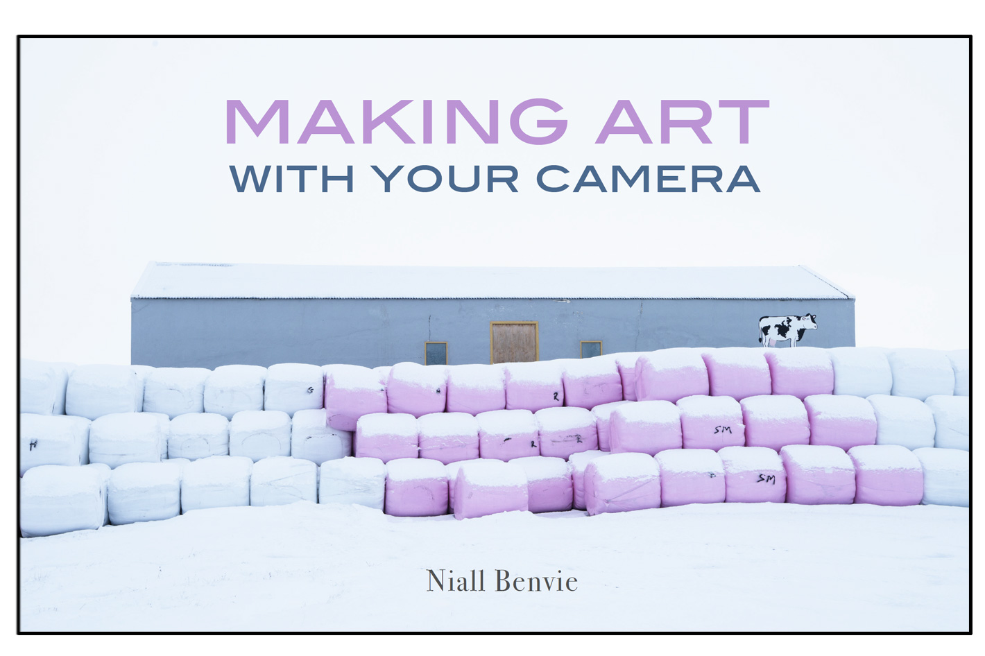 Niall Benvie: Making Art with your Camera