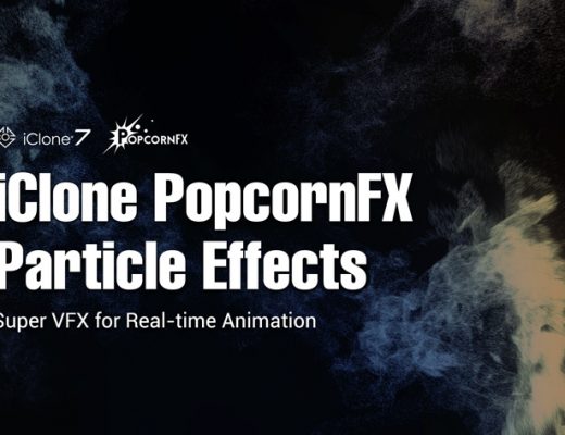 iClone and PopcornFX now offer a realtime VFX platform