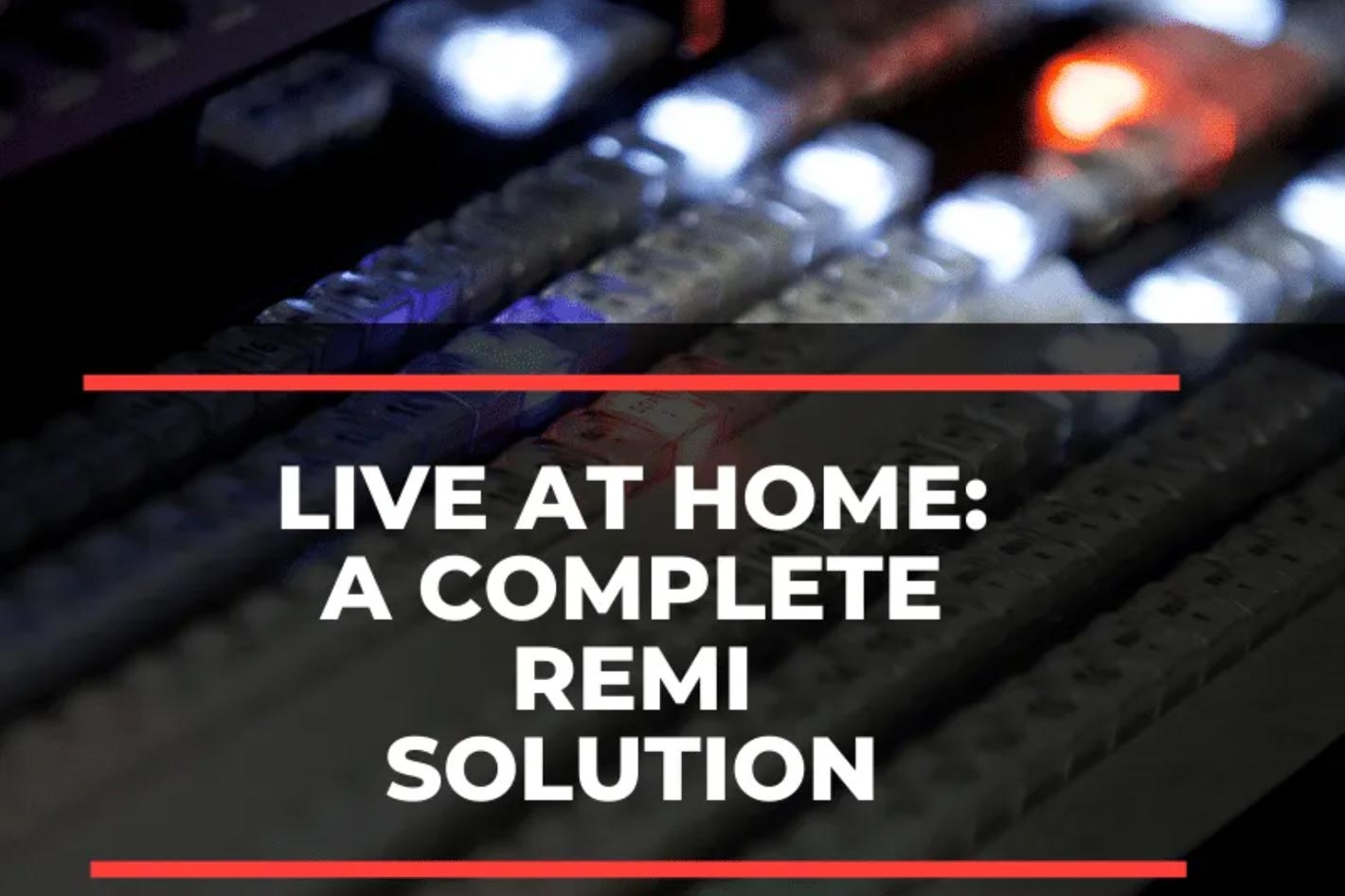 BMG’s REMI: a Live At Home solution for pandemic times