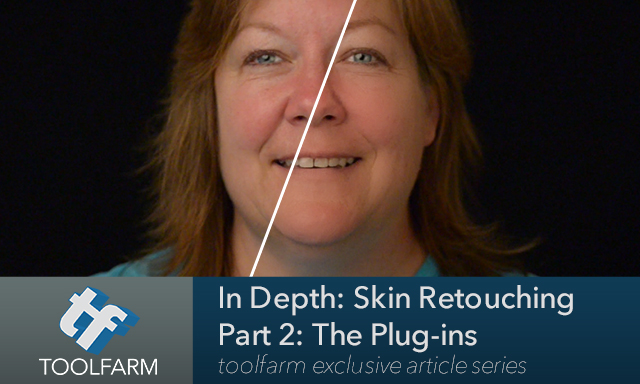 In Depth: Skin Retouching Part 2: The Plug-ins
