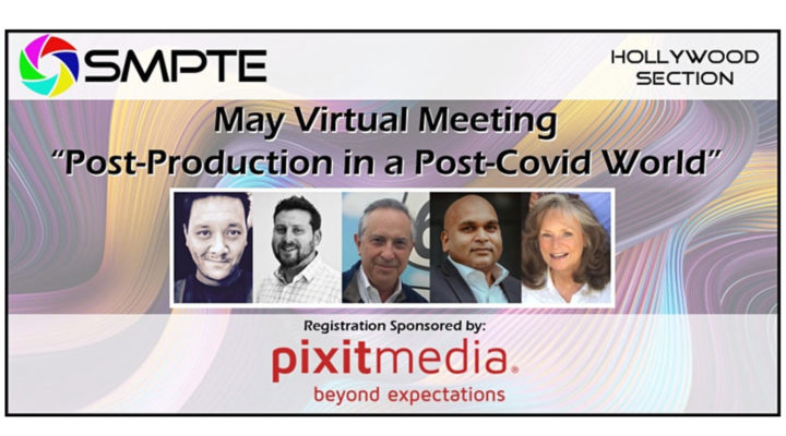 SMPTE’s May panel: post-production in a post-Covid world