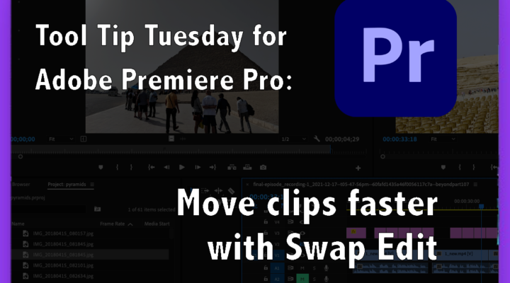 Tool Tip Tuesday for Adobe Premiere: Move clips faster with Swap Edit 1