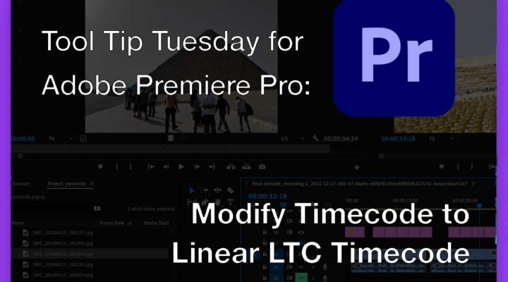 Tool Tip Tuesday for Adobe Premiere Pro: Modify Timecode to LTC timecode 1