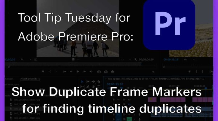 Tool Tip Tuesday for Adobe Premiere Pro: Show Duplicate Frames in Timeline 1